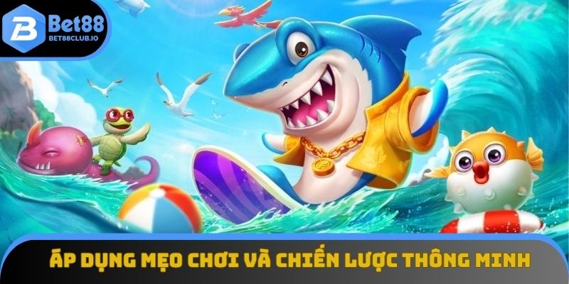 Áp dụng mẹo chơi và chiến lược thông minh để săn cá hiệu quả