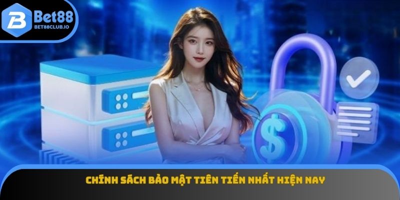 Chính sách bảo mật tiên tiến nhất hiện nay