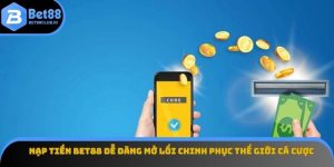 Nạp Tiền Bet88 Dễ Dàng Mở Lối Chinh Phục Thế Giới Cá Cược