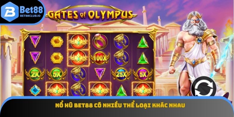 Nổ hũ tại BET88 có nhiều thể loại khác nhau