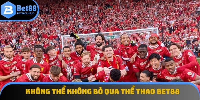 Không thể không bỏ qua thể thao BET88